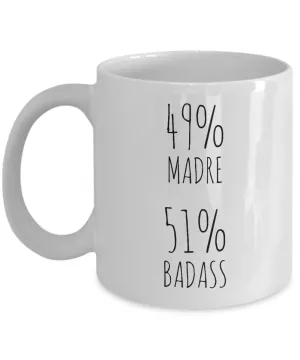 49% Madre 51% Badass Mug Coffee Cup Funny Gift