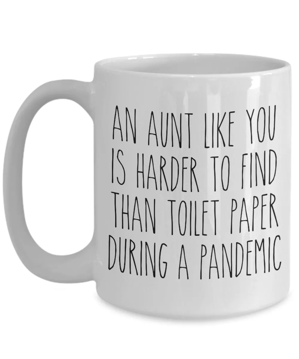 An Aunt Like You is Harder to Find Than Toilet Paper Mug Funny Quarantine Coffee Cup for Auntie