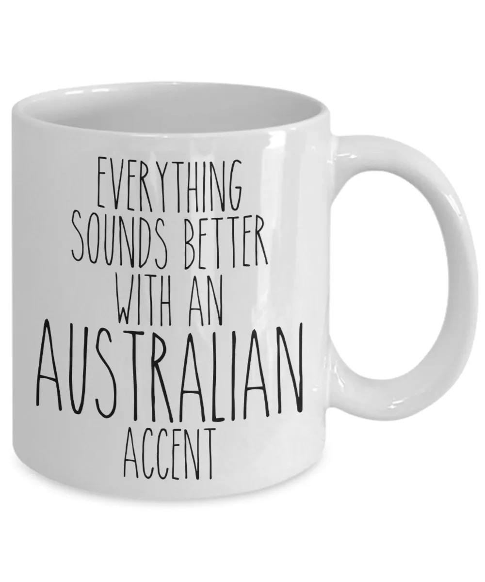 Australia Mug Everything Sounds Better With An Australian Accent Funny Coffee Cup