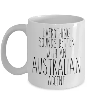 Australia Mug Everything Sounds Better With An Australian Accent Funny Coffee Cup