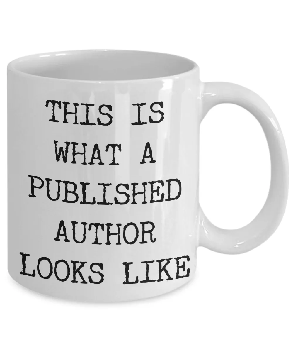 Author Coffee Mug Gift - This Is What A Published Author Looks Like Ceramic Coffee Cup