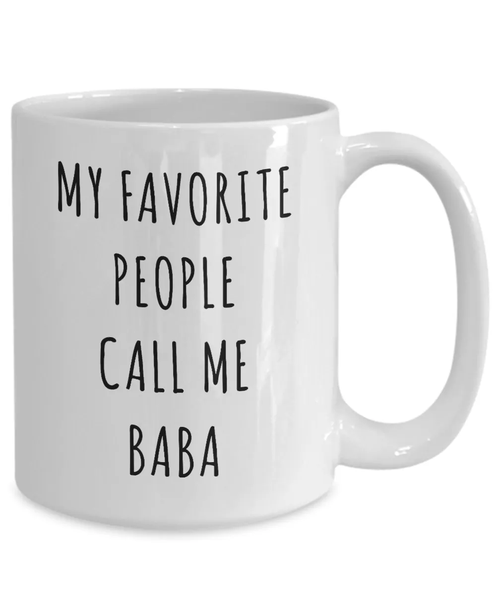 Baba Mug Gifts My Favorite People Call Me Baba Coffee Cup