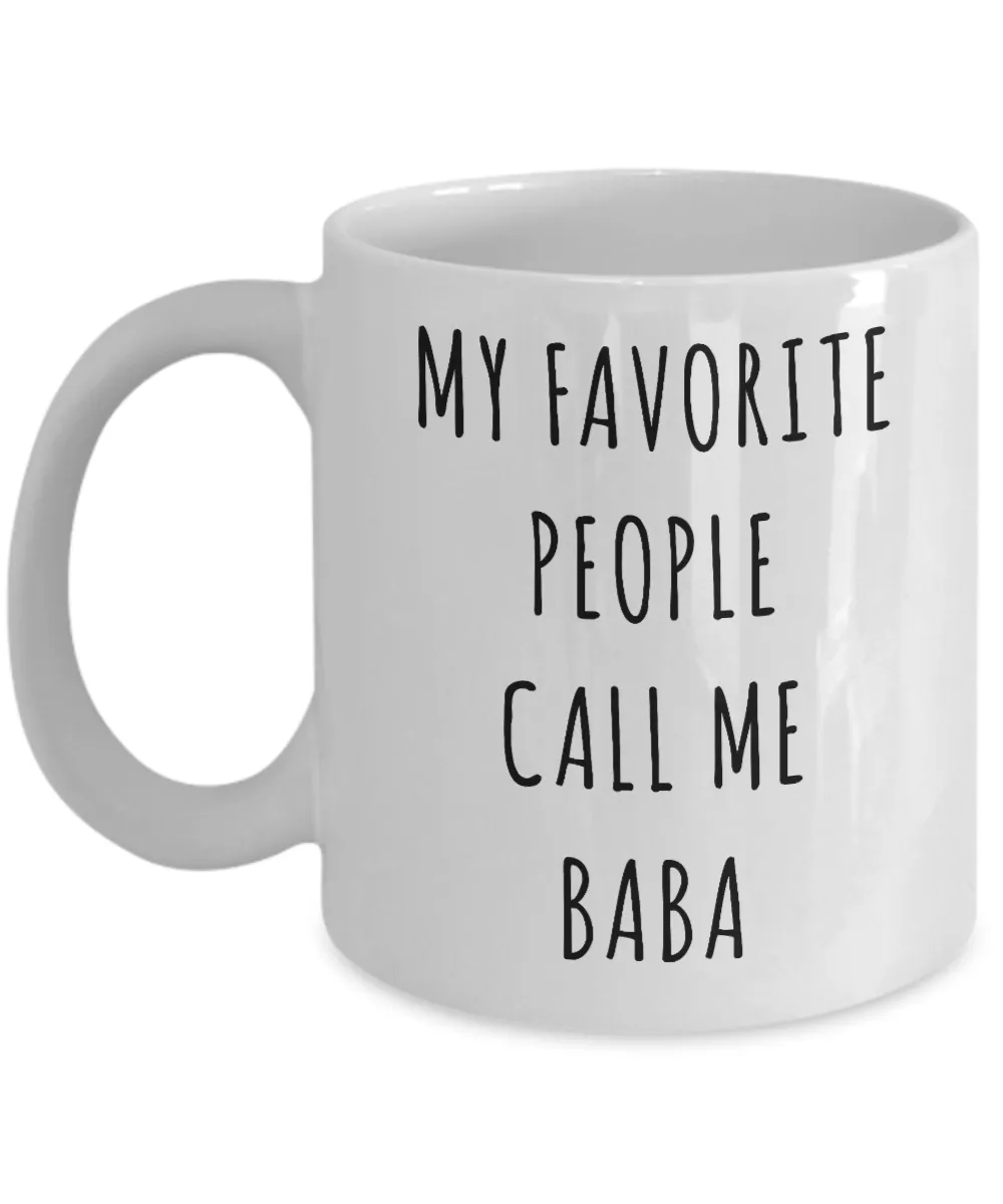 Baba Mug Gifts My Favorite People Call Me Baba Coffee Cup