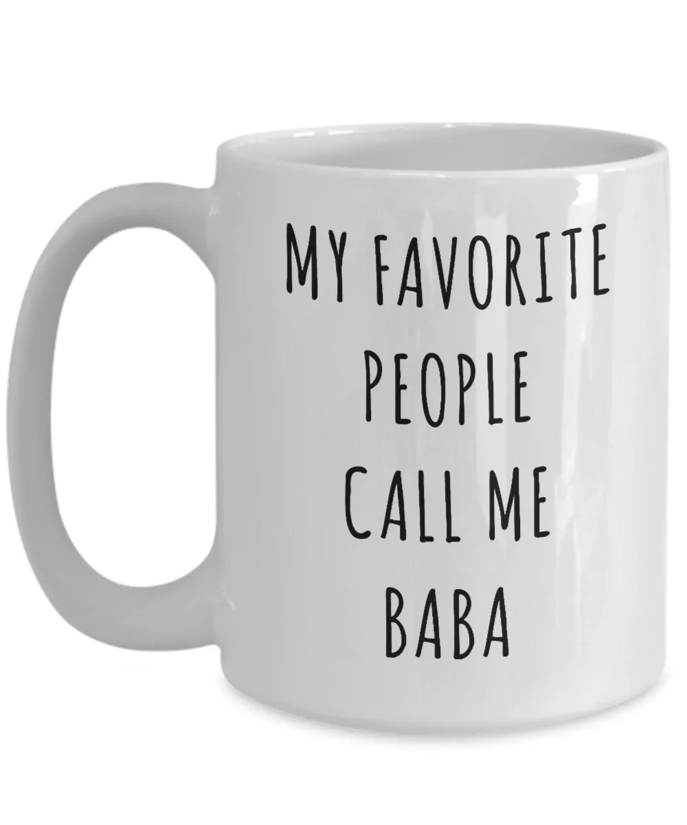 Baba Mug Gifts My Favorite People Call Me Baba Coffee Cup
