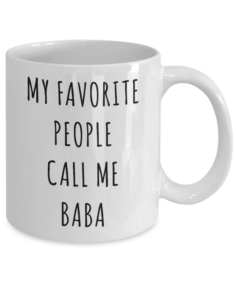 Baba Mug Gifts My Favorite People Call Me Baba Coffee Cup