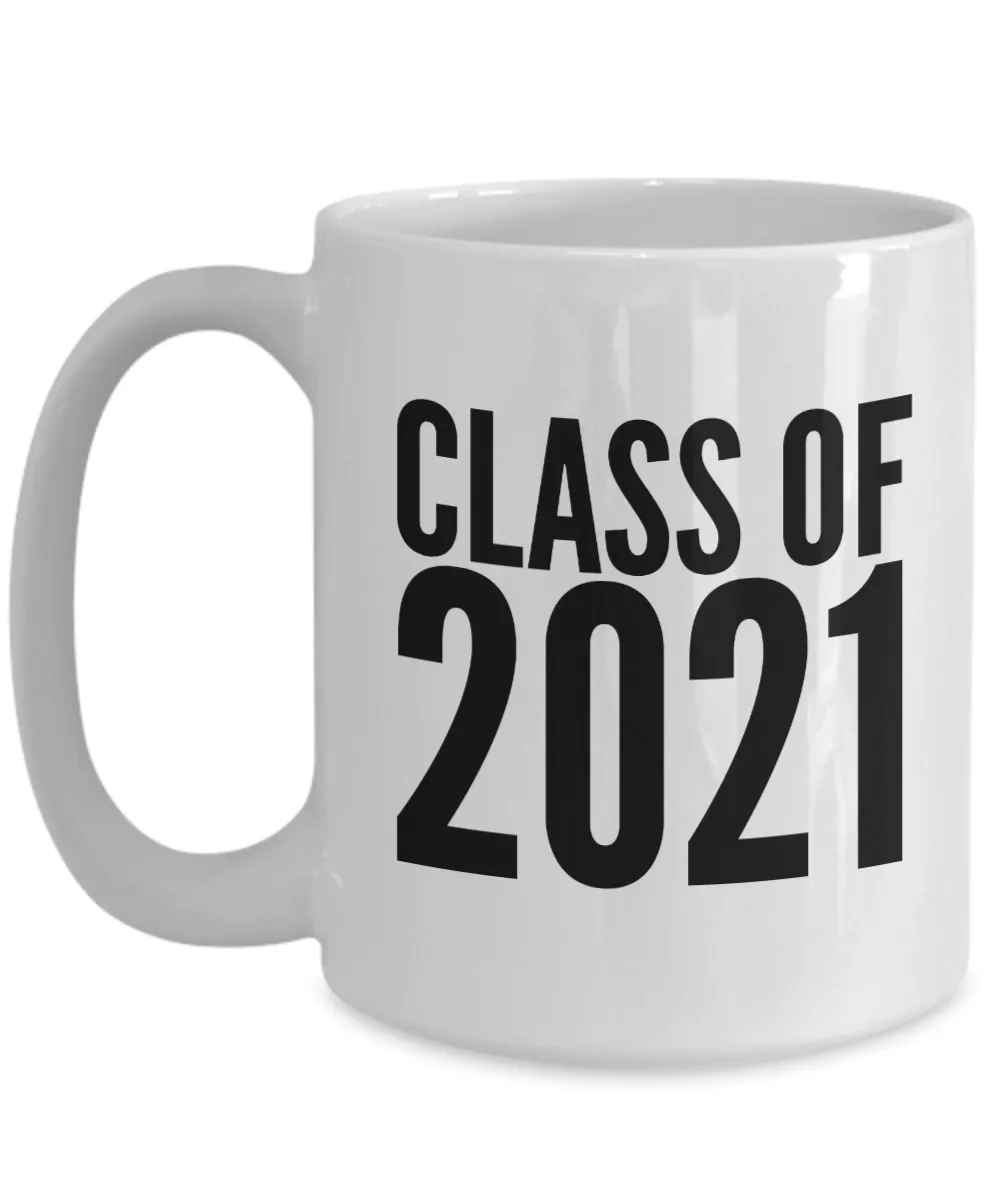 Class of 2021 Mug Graduation Gift Idea for College Student Gifts for High School Graduate
