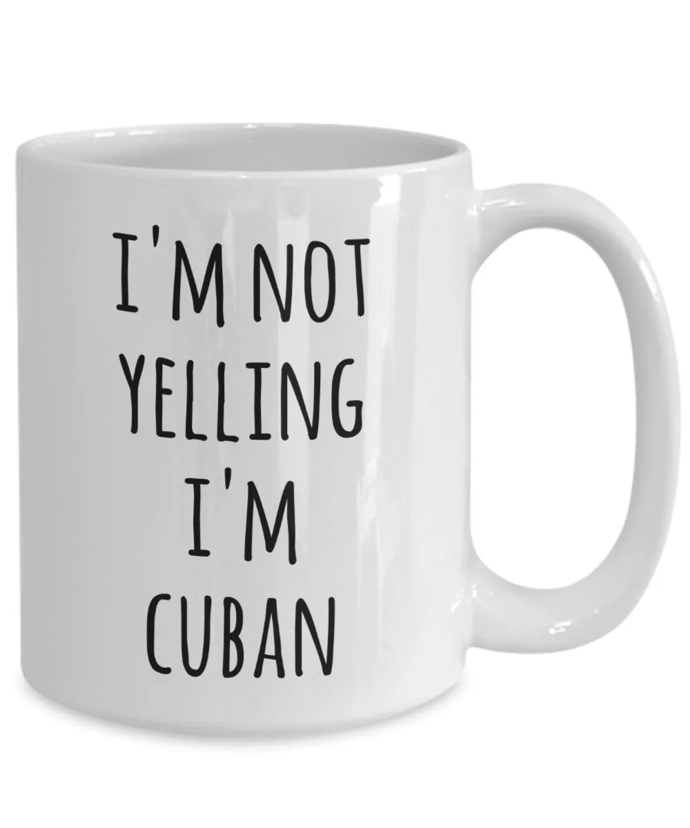 Cuba Coffee Mug I'm Not Yelling I'm Cuban Funny Tea Cup Gag Gifts for Men & Women