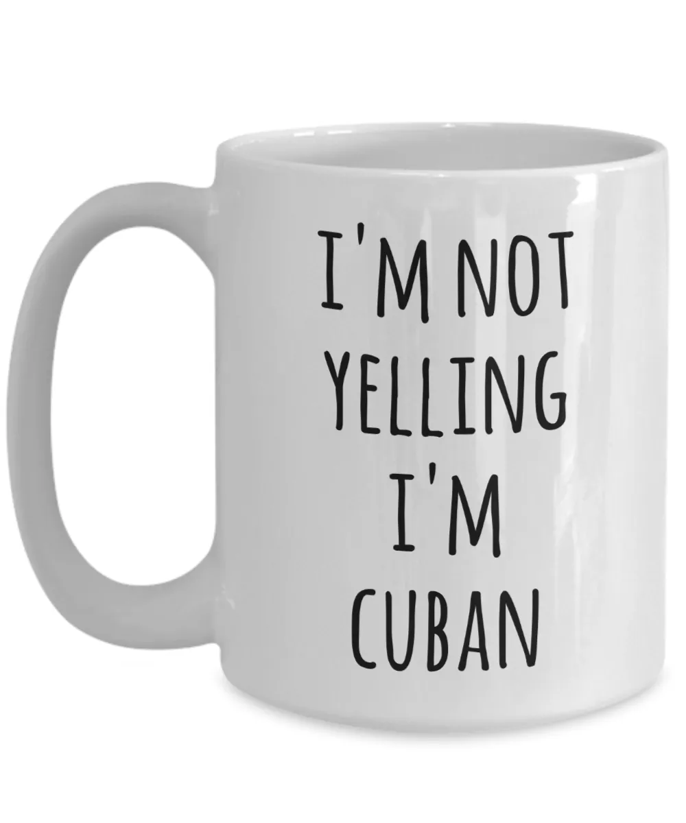 Cuba Coffee Mug I'm Not Yelling I'm Cuban Funny Tea Cup Gag Gifts for Men & Women