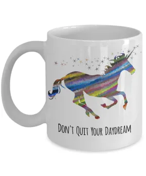 Don't Quit Your Daydream Mug 11 oz. Unicorn Coffee Cup