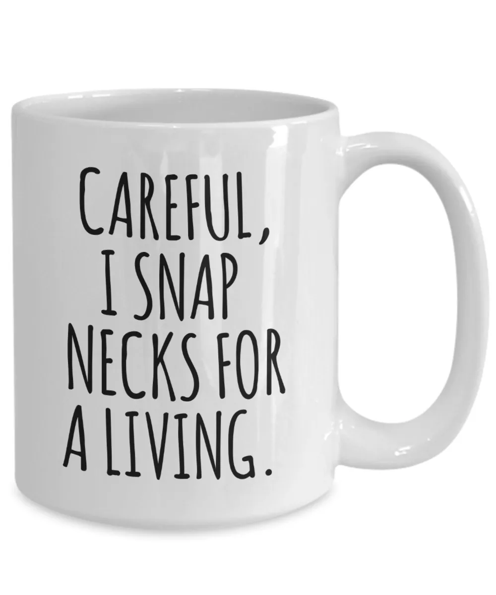 Funny Chiropractor Mug Chiropractor Gift Ideas Best Chiropractor Ever Coffee Cup I Snap Necks For A Living