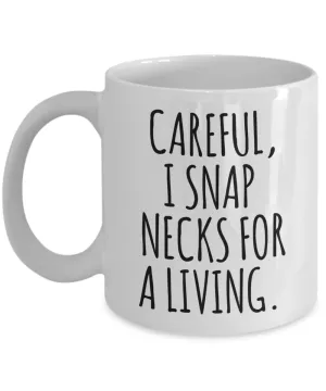 Funny Chiropractor Mug Chiropractor Gift Ideas Best Chiropractor Ever Coffee Cup I Snap Necks For A Living