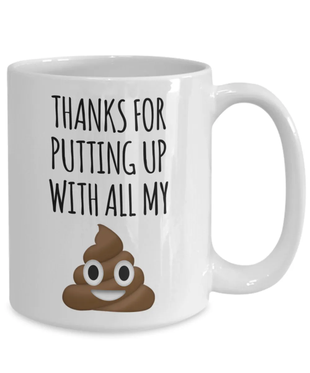 Funny Mother's Day Mug Thanks for Putting Up with All My Poop Thank You Coffee Cup