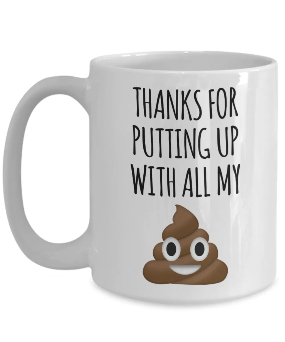 Funny Mother's Day Mug Thanks for Putting Up with All My Poop Thank You Coffee Cup