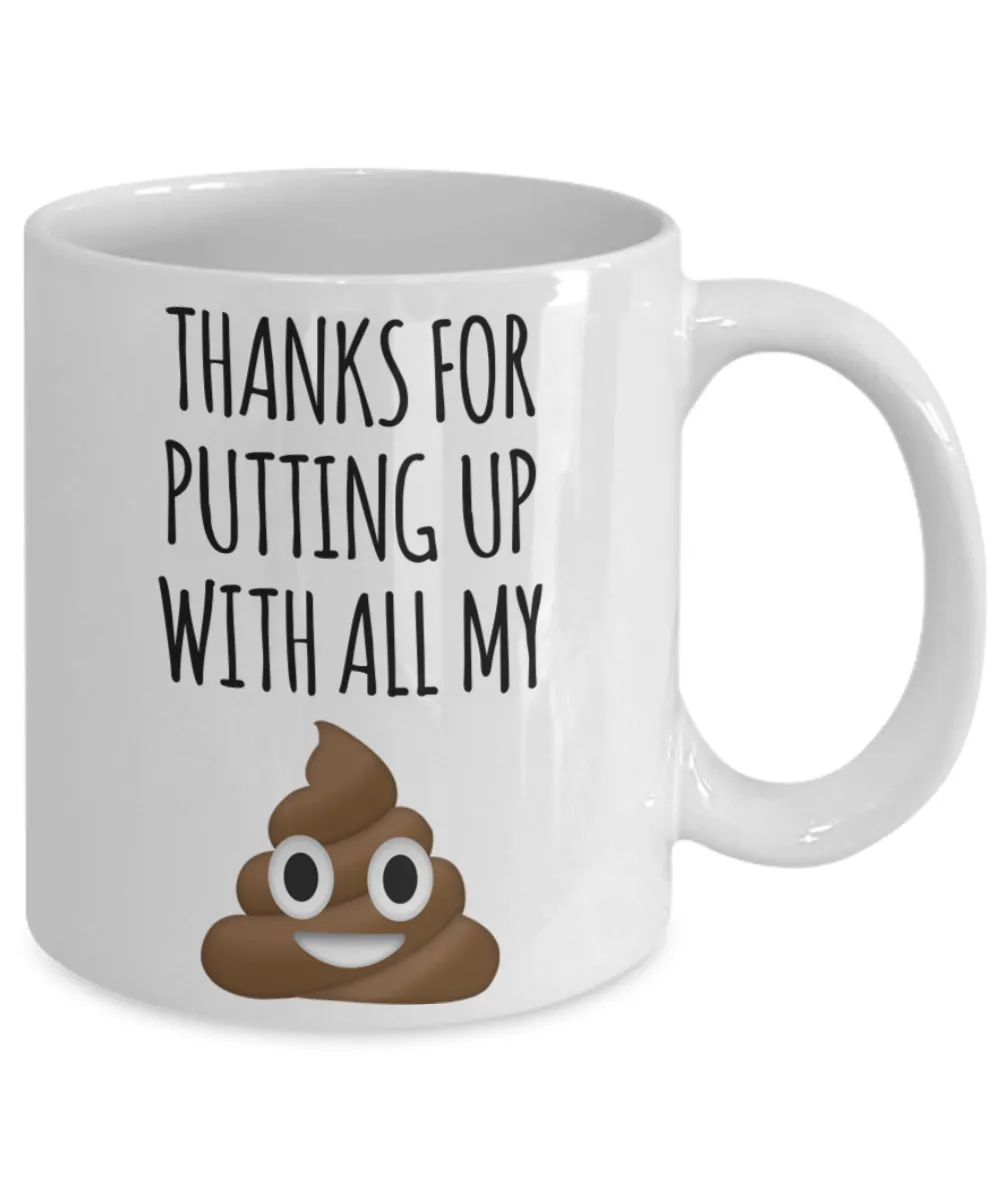 Funny Mother's Day Mug Thanks for Putting Up with All My Poop Thank You Coffee Cup