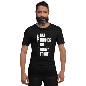 Get Birdies or Bogey Tryin' Disc Golf Shirt