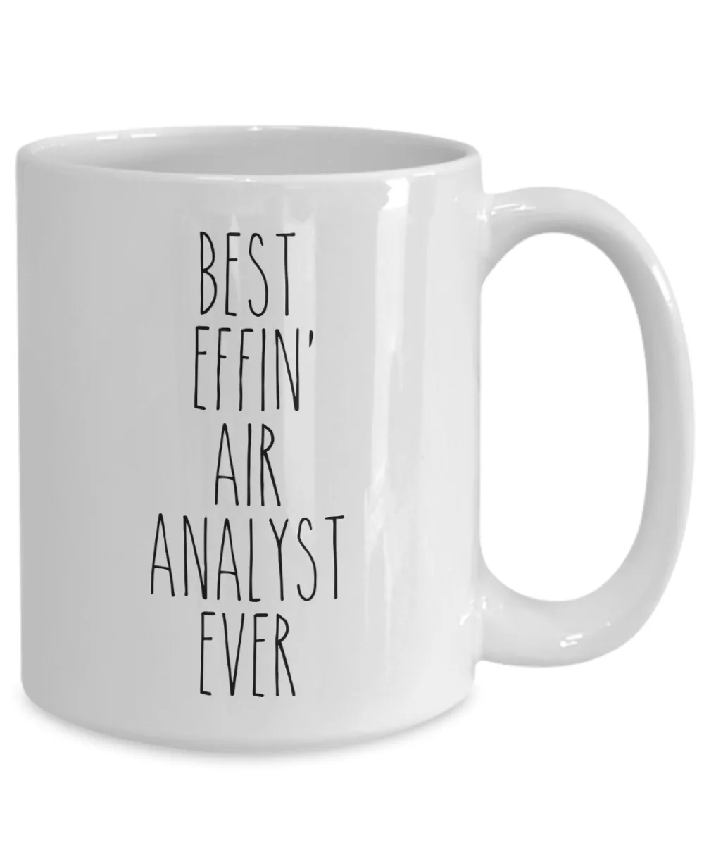 Gift For Air Analyst Best Effin' Air Analyst Ever Mug Coffee Cup Funny Coworker Gifts