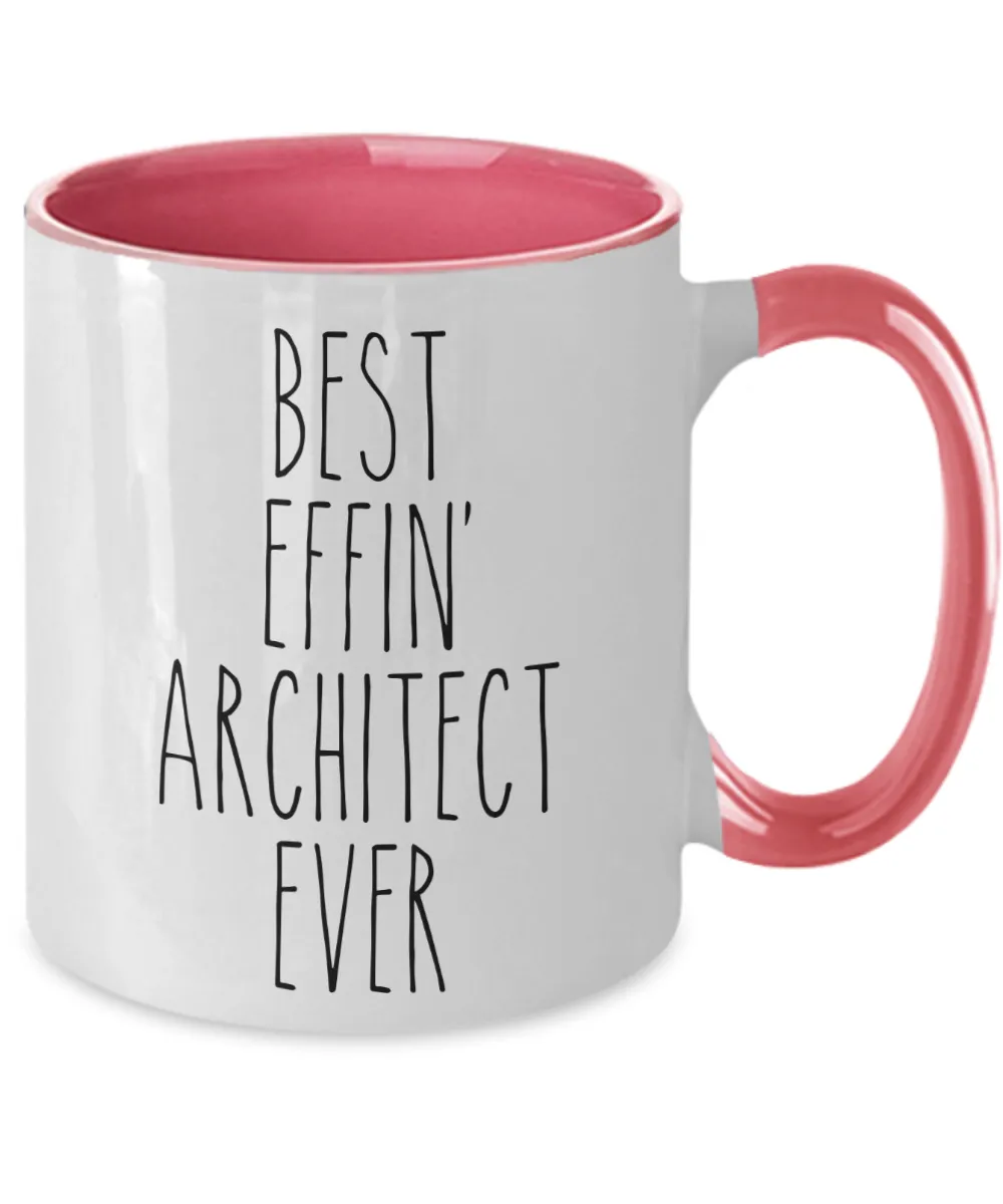 Gift For Architect Best Effin' Architect Ever Mug Two-Tone Coffee Cup Funny Coworker Gifts