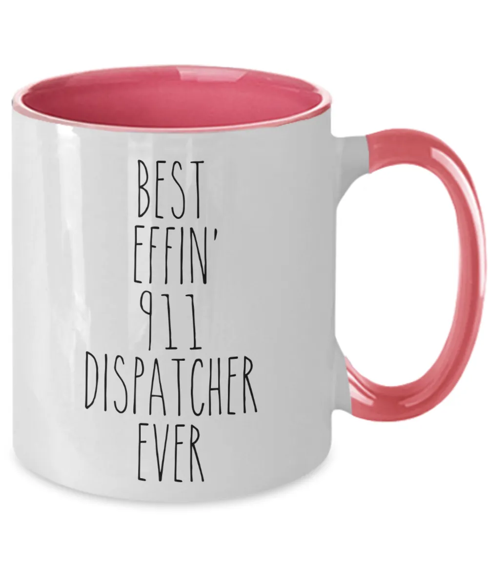 Gift For Best Effin 911 Dispatcher Ever Mug Two-Tone Coffee Cup Funny Coworker Gifts