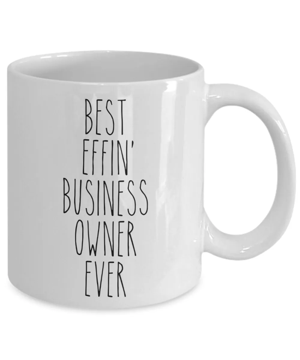 Gift For Business Owner Best Effin' Business Owner Ever Mug Coffee Cup Funny Coworker Gifts