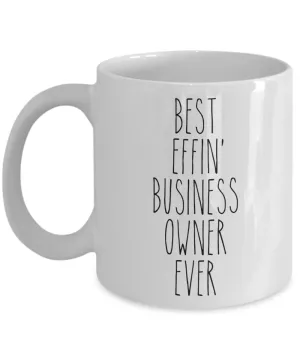 Gift For Business Owner Best Effin' Business Owner Ever Mug Coffee Cup Funny Coworker Gifts