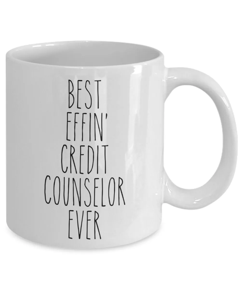Gift For Credit Counselor Best Effin' Credit Counselor Ever Mug Coffee Cup Funny Coworker Gifts