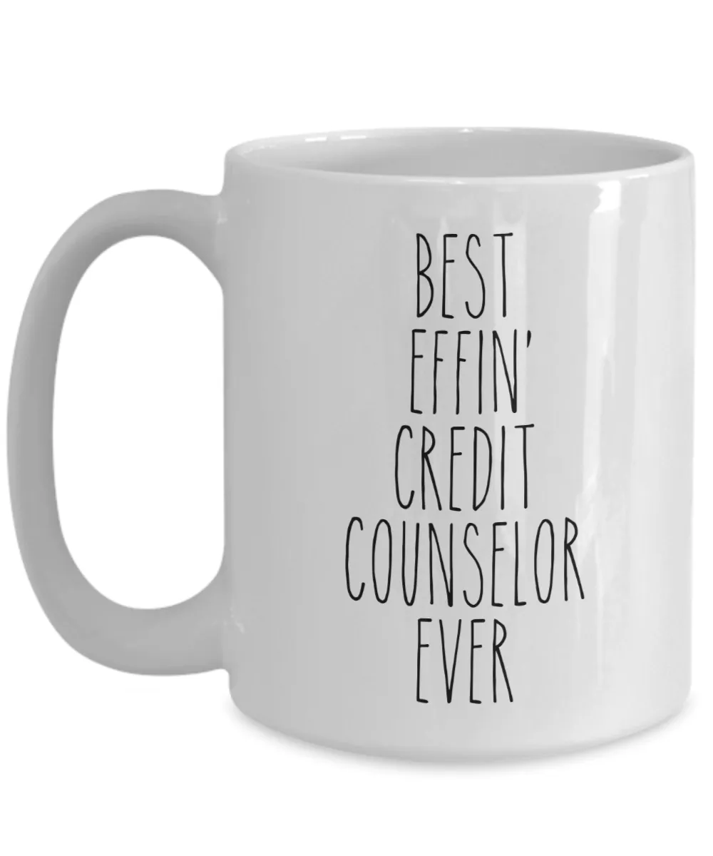 Gift For Credit Counselor Best Effin' Credit Counselor Ever Mug Coffee Cup Funny Coworker Gifts