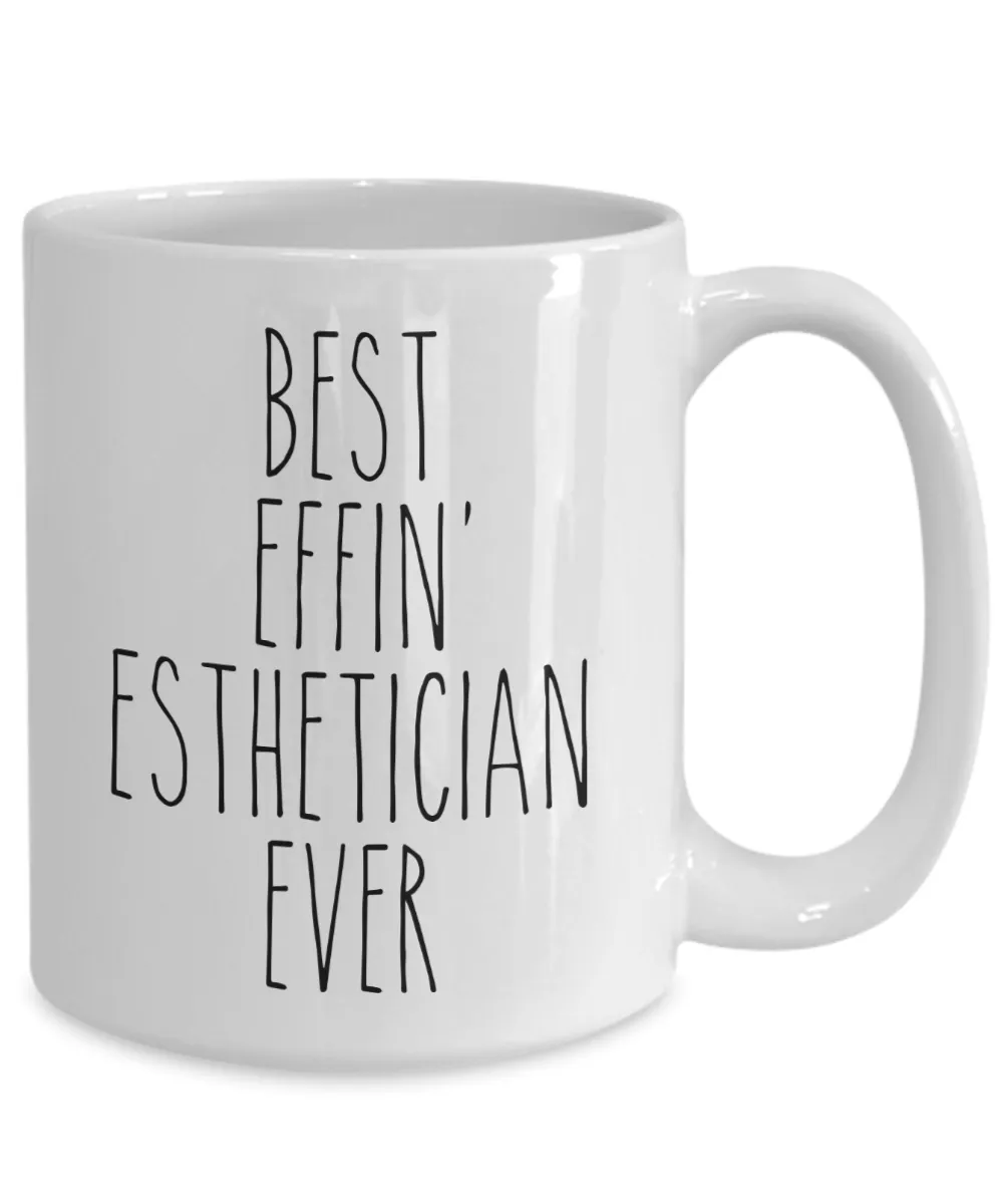 Gift For Esthetician Best Effin' Esthetician Ever Mug Coffee Cup Funny Coworker Gifts