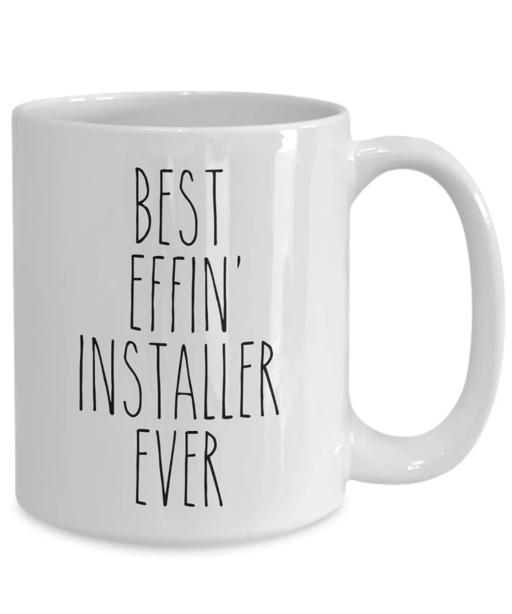 Gift For Installer Best Effin' Installer Ever Mug Coffee Cup Funny Coworker Gifts