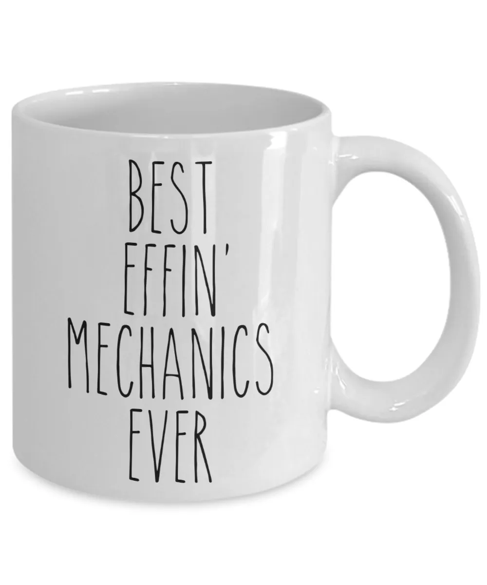Gift For Mechanics Best Effin' Mechanics Ever Mug Coffee Cup Funny Coworker Gifts
