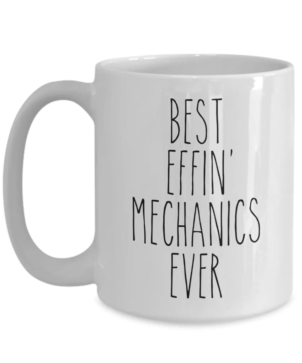 Gift For Mechanics Best Effin' Mechanics Ever Mug Coffee Cup Funny Coworker Gifts