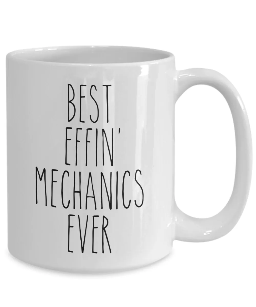 Gift For Mechanics Best Effin' Mechanics Ever Mug Coffee Cup Funny Coworker Gifts