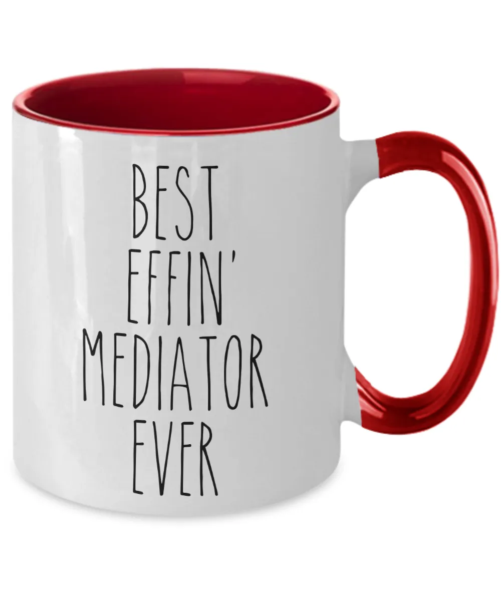 Gift For Mediator Best Effin' Mediator Ever Mug Two-Tone Coffee Cup Funny Coworker Gifts