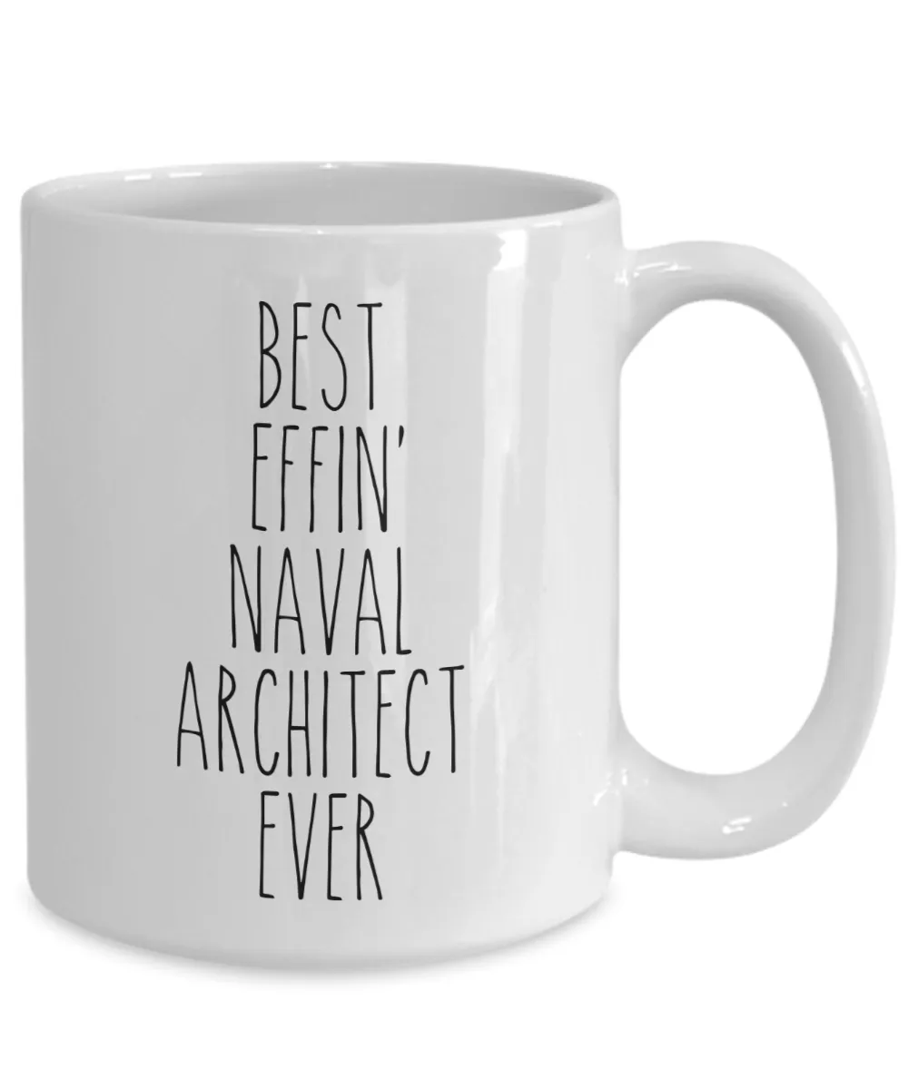 Gift For Naval Architect Best Effin' Naval Architect Ever Mug Coffee Cup Funny Coworker Gifts