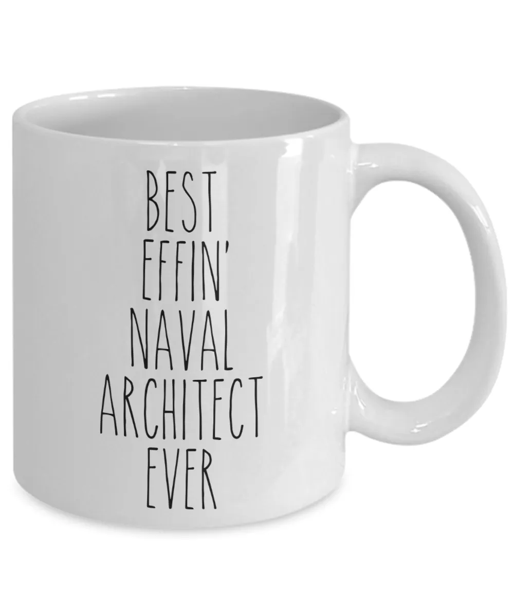 Gift For Naval Architect Best Effin' Naval Architect Ever Mug Coffee Cup Funny Coworker Gifts