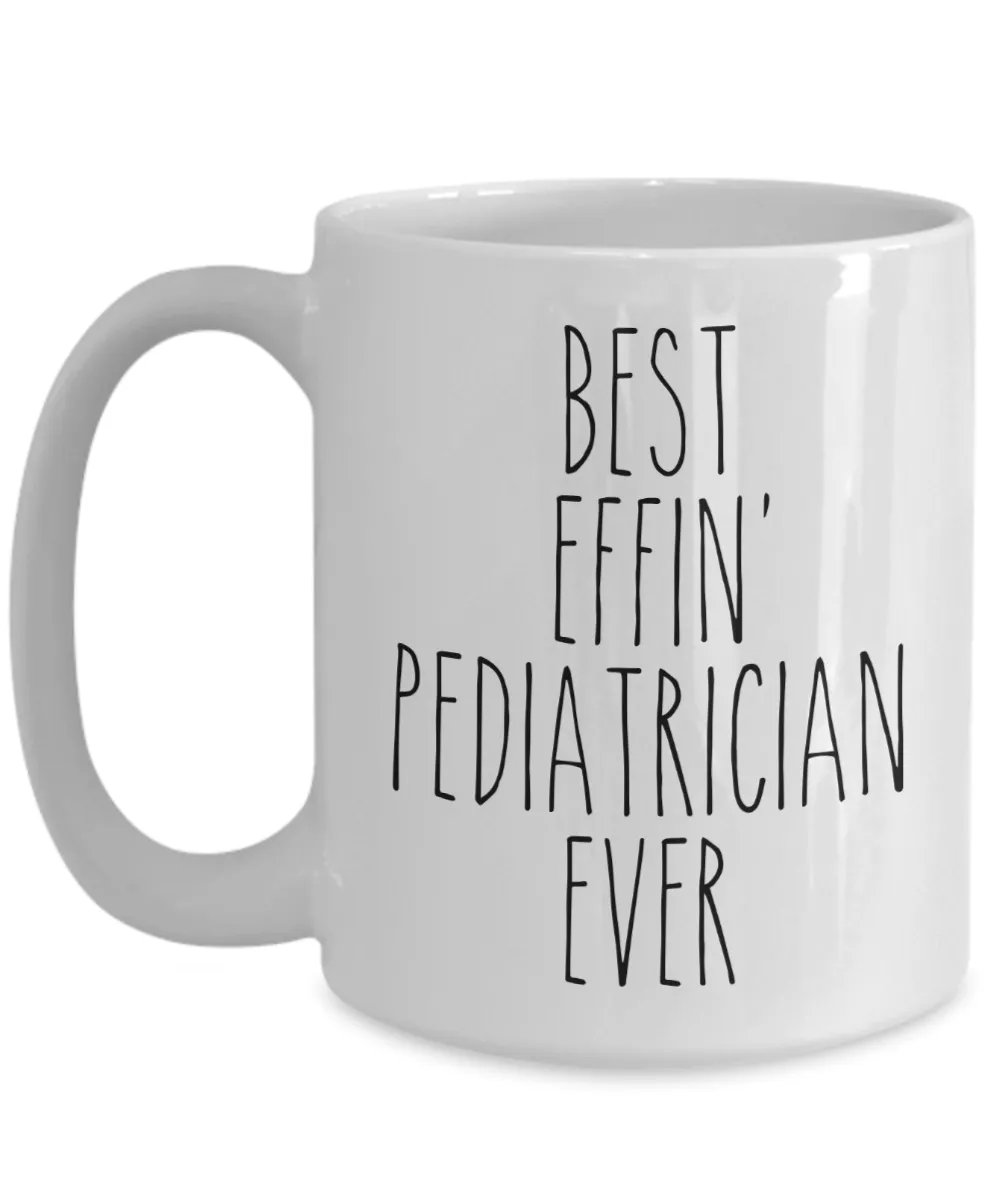 Gift For Pediatrician Best Effin' Pediatrician Ever Mug Coffee Cup Funny Coworker Gifts