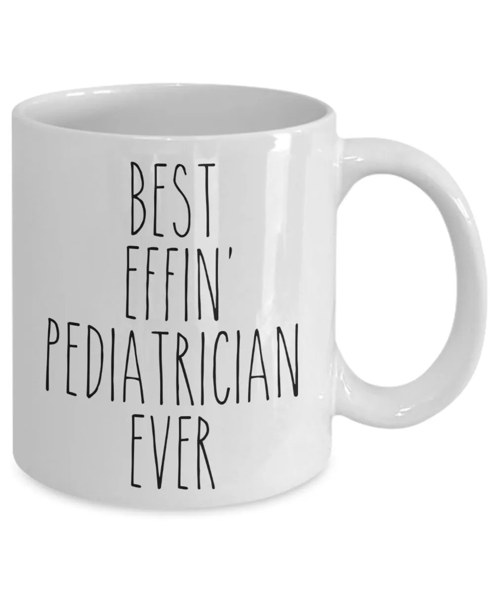 Gift For Pediatrician Best Effin' Pediatrician Ever Mug Coffee Cup Funny Coworker Gifts