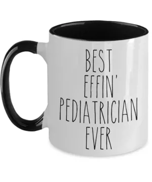 Gift For Pediatrician Best Effin' Pediatrician Ever Mug Two-Tone Coffee Cup Funny Coworker Gifts