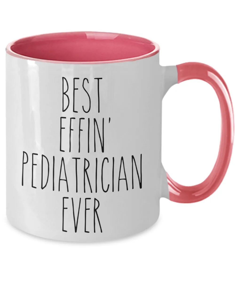Gift For Pediatrician Best Effin' Pediatrician Ever Mug Two-Tone Coffee Cup Funny Coworker Gifts