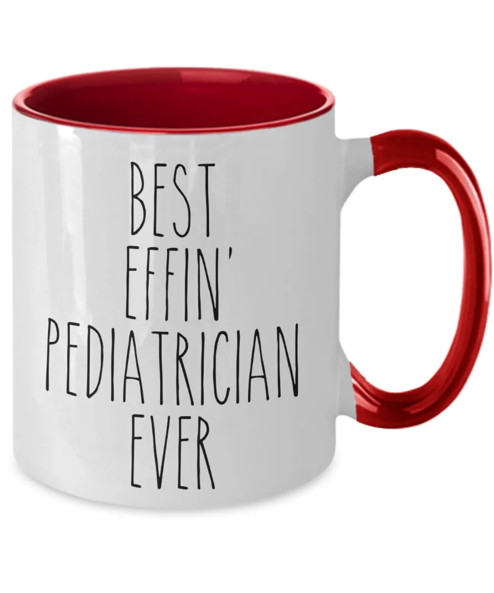 Gift For Pediatrician Best Effin' Pediatrician Ever Mug Two-Tone Coffee Cup Funny Coworker Gifts