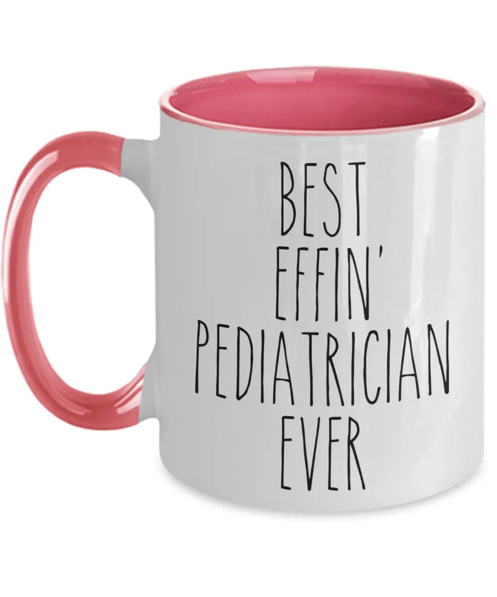 Gift For Pediatrician Best Effin' Pediatrician Ever Mug Two-Tone Coffee Cup Funny Coworker Gifts