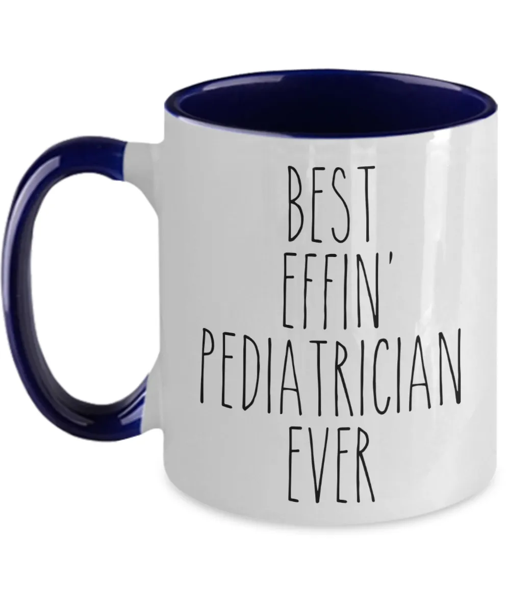 Gift For Pediatrician Best Effin' Pediatrician Ever Mug Two-Tone Coffee Cup Funny Coworker Gifts