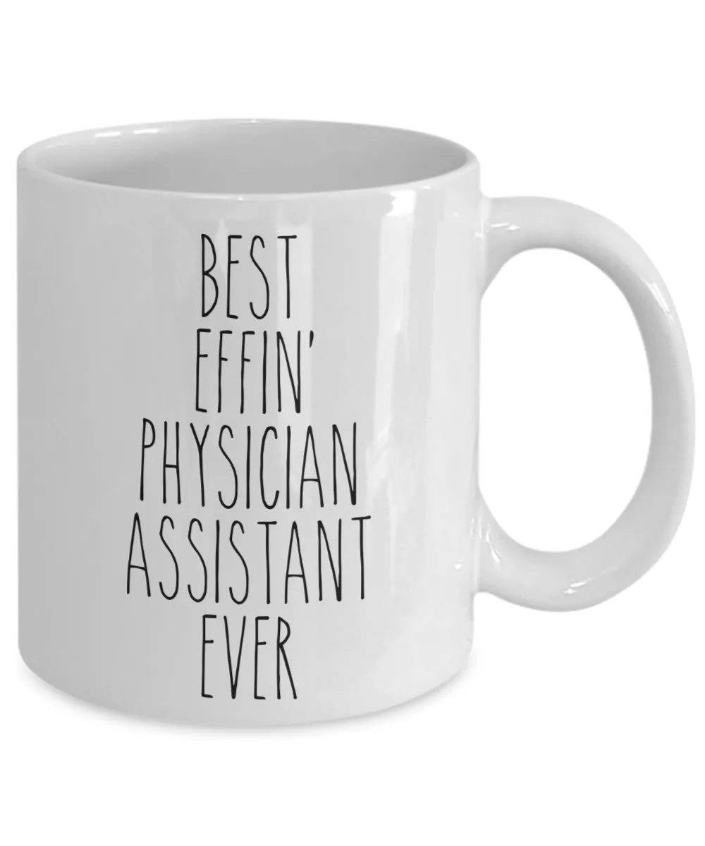Gift For Physician Assistant Best Effin' Physician Assistant Ever Mug Coffee Cup Funny Coworker Gifts