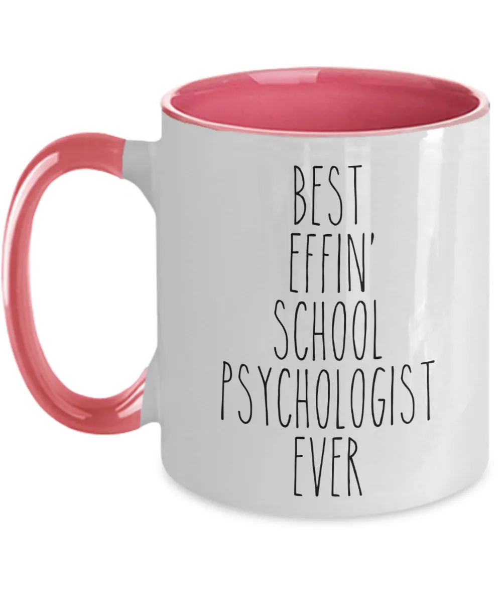 Gift For School Psychologist Best Effin' School Psychologist Ever Mug Two-Tone Coffee Cup Funny Coworker Gifts