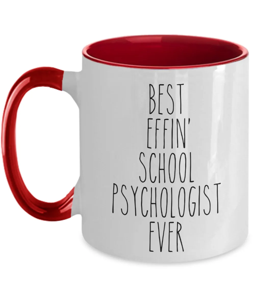 Gift For School Psychologist Best Effin' School Psychologist Ever Mug Two-Tone Coffee Cup Funny Coworker Gifts