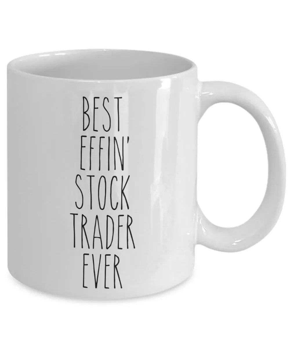Gift For Stock Trader Best Effin' Stock Trader Ever Mug Coffee Cup Funny Coworker Gifts