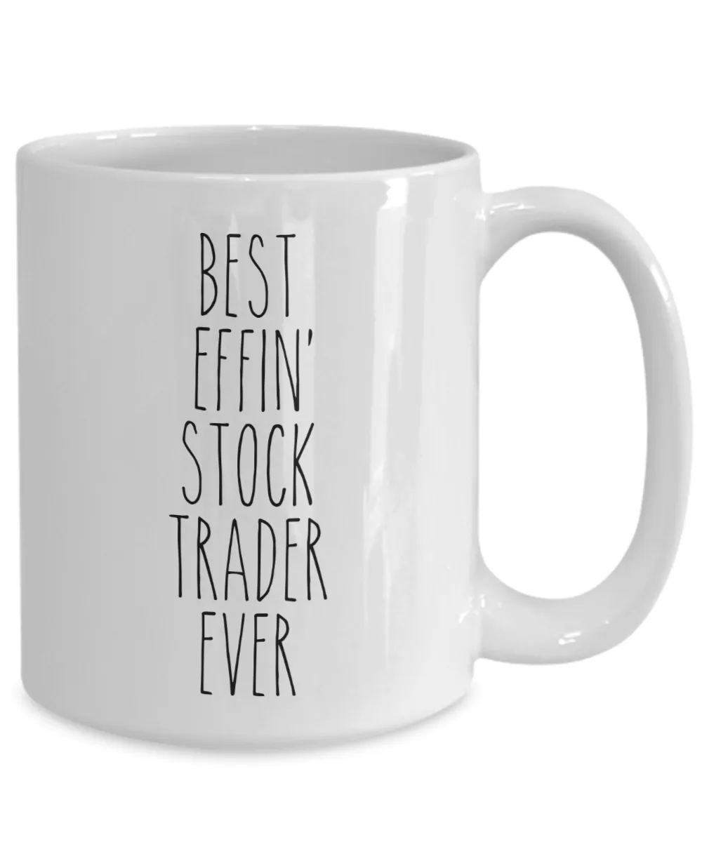 Gift For Stock Trader Best Effin' Stock Trader Ever Mug Coffee Cup Funny Coworker Gifts