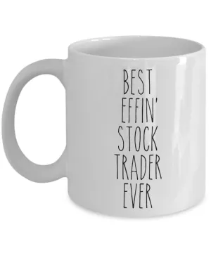 Gift For Stock Trader Best Effin' Stock Trader Ever Mug Coffee Cup Funny Coworker Gifts