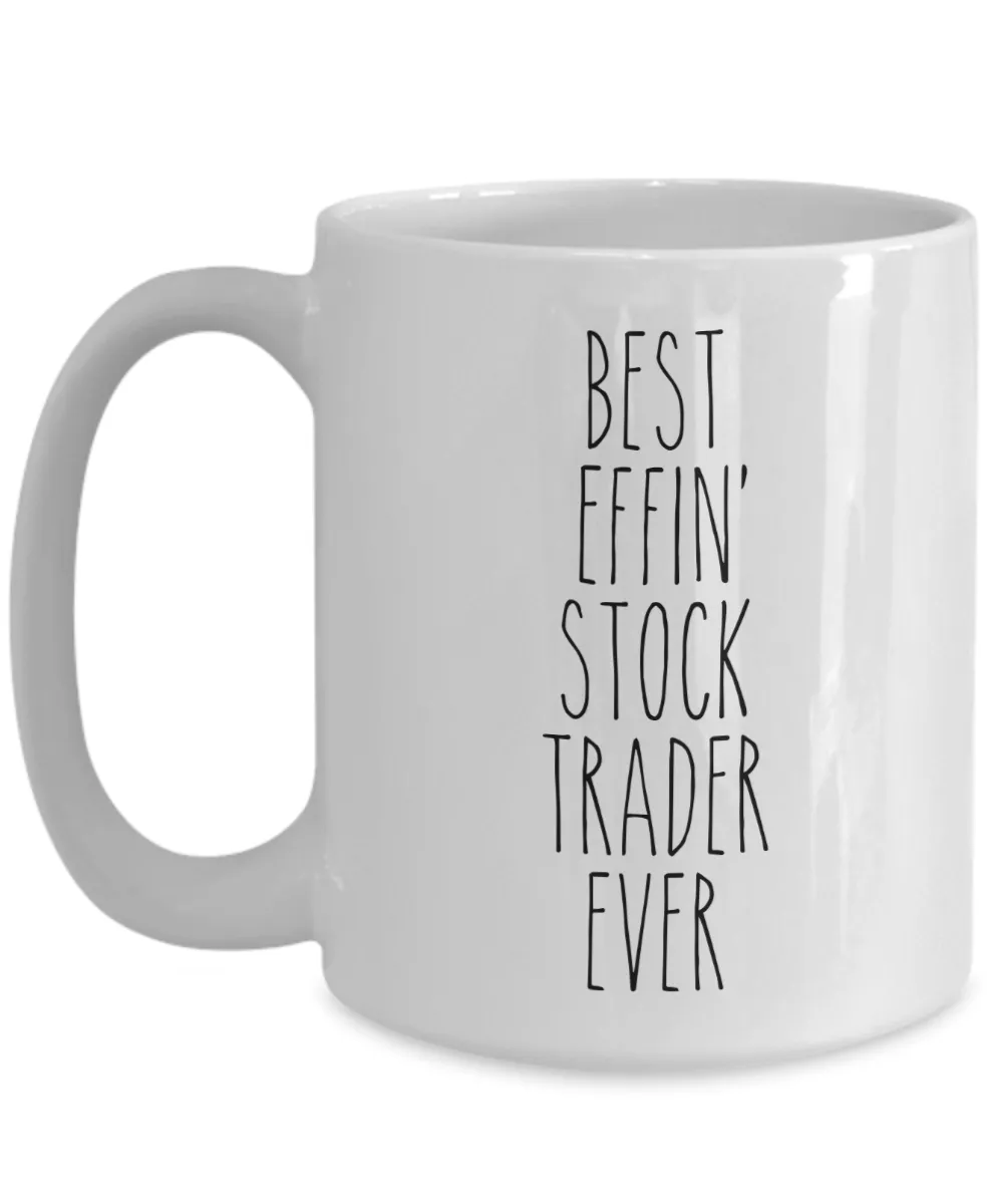 Gift For Stock Trader Best Effin' Stock Trader Ever Mug Coffee Cup Funny Coworker Gifts