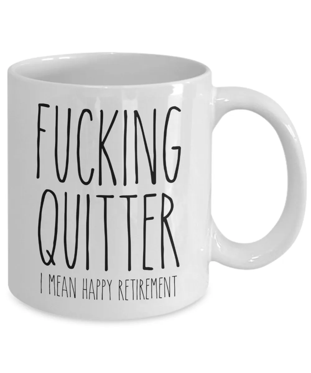 Happy Retirement Mug Fucking Quitter Funny Sarcastic for Coworker Coffee Cup