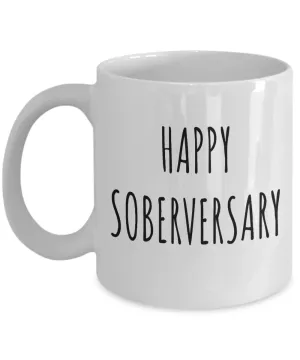 Happy Soberversary Mug Coffee Cup Sobriety Gift